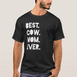 Best Cow Mum Ever Dairy Farmer Womens White T-Shirt