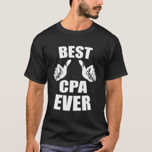 Best Cpa Ever Accountant Tax Accounting T-Shirt