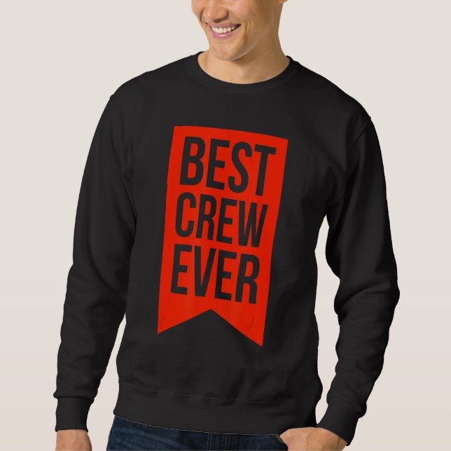 Best Crew Ever Group Team Event Outfits Partner 3 Sweatshirt (Front)