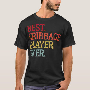 Best Cribbage Player Ever Vintage Funny Cribbage B T-Shirt