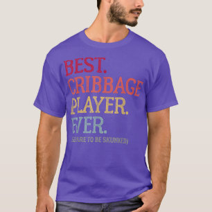 Best Cribbage Player EverPrepare To Be Skunked Vin T-Shirt