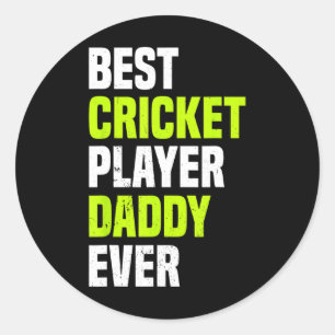Best Cricket Player Daddy Ever - Cricketing Daddy Classic Round Sticker