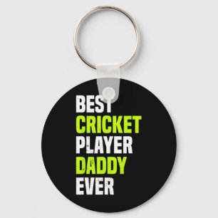 Best Cricket Player Daddy Ever - Cricketing Daddy Key Ring