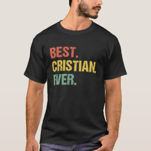 Best Cristian Ever Retro Name Humour Nickname T-Shirt