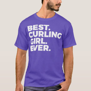 Best Curling Girl Ever Curler Women In Sports 1 T-Shirt