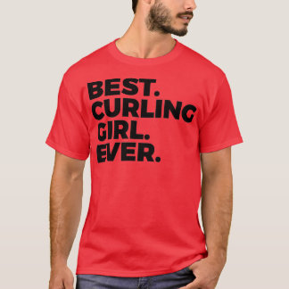 Best Curling Girl Ever Curler Women In Sports 2 T-Shirt