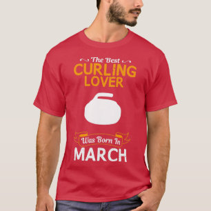 Best Curling Lover March Funny Design For Gift T-Shirt