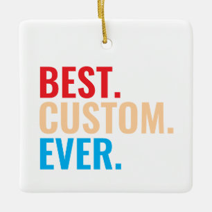 Best custom ever vintage retro Customized text Ceramic Ornament