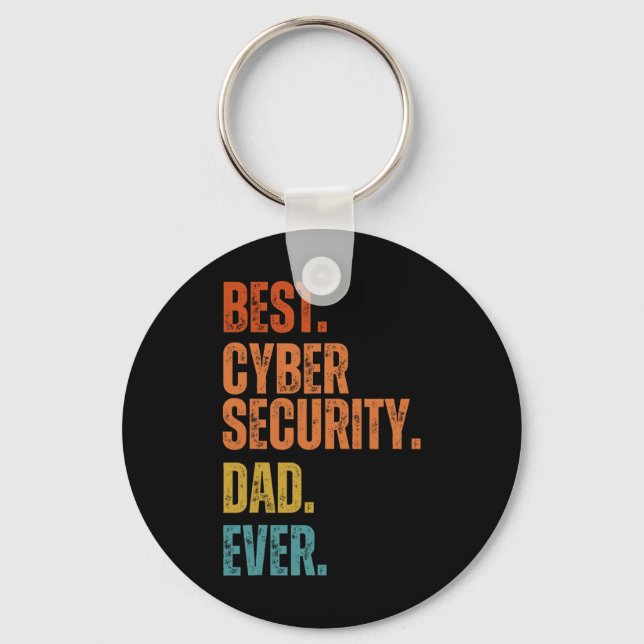 Best Cyber Security Dad Ever Cybersecurity Special Key Ring (Front)