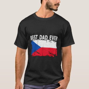 Best Czech Dad Ever Father'S Day Czechia Flag Dadd T-Shirt