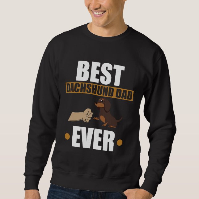 Best Dachshund Dad Ever Cute Dog Sweatshirt (Front)
