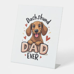 Best Dachshund Dad Ever T Shirt Pedestal Sign