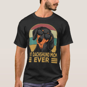 Best Dachshund Mom Ever Funny Weiner Dog Womens Gi T-Shirt