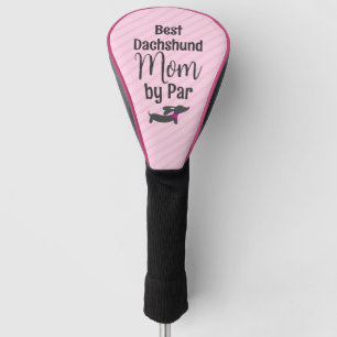 Best Dachshund Mum by Par Funny Golf Head Cover