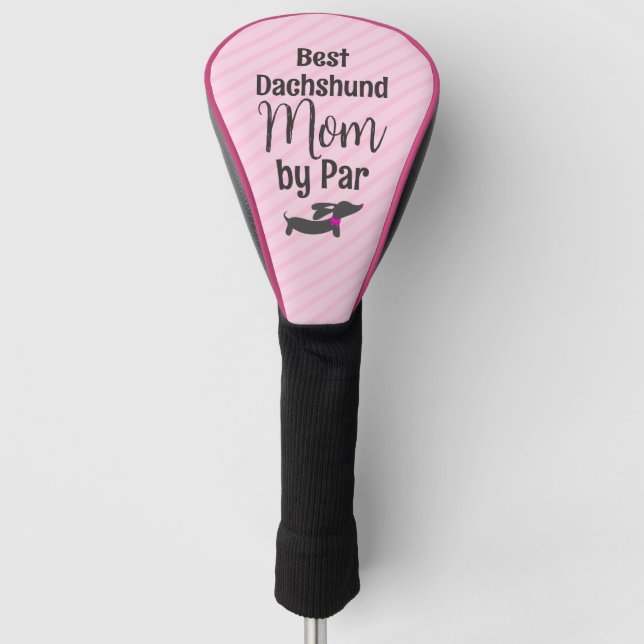 Best Dachshund Mum by Par Funny Golf Head Cover (Front)
