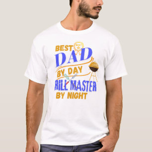 Best Dad by Day, Grill Master by Night funny T-Shirt