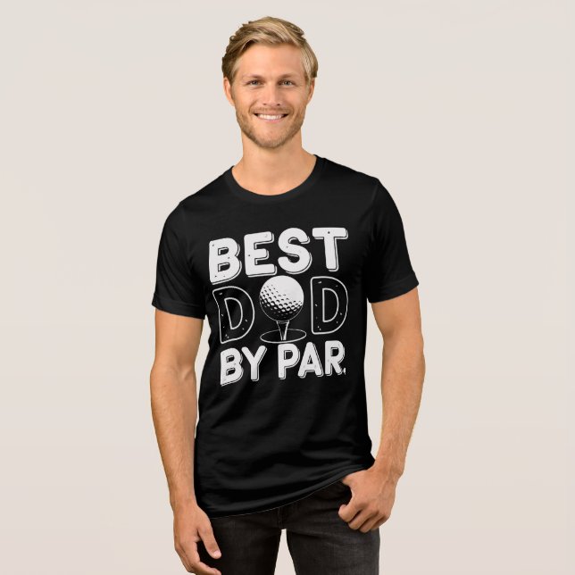 "Best Dad by Far - Unique T-Shirt Designs  Tri-Blend Shirt (Front Full)