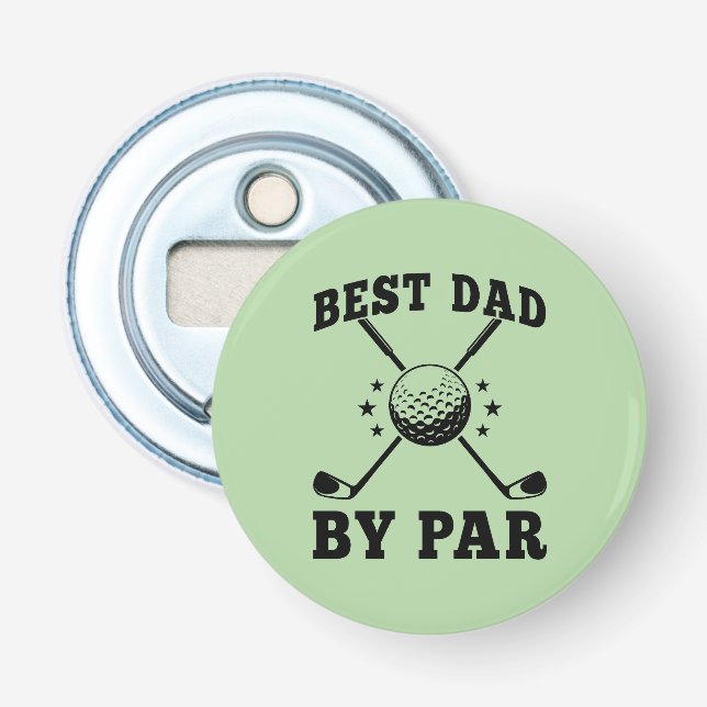 Best Dad By Par Button Bottle Opener (Front)