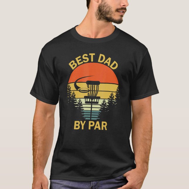 Best Dad By Par Disc Golf Dad T-Shirt (Front)