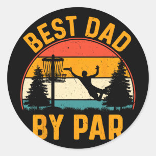 Best Dad By Par Disc Golf Frisbee Golfer Disc Golf Classic Round Sticker