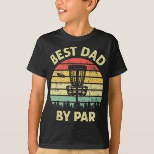 Best Dad By Par Disc Golf Golfer Player Funny Fath T-Shirt