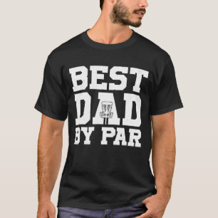Best Dad By Par Disc Golf Pun T-Shirt