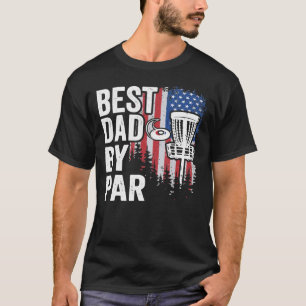Best Dad By Par Disc Golf T-Shirt