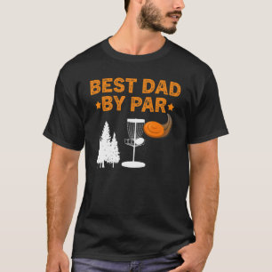 Best Dad By Par Disc Golf T-Shirt