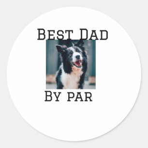 Best dad by par dog pet photo modern simple. classic round sticker
