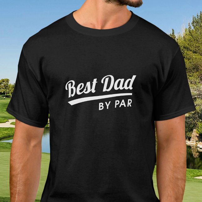 Best Dad By Par Father's Black White Fun Golf T-Shirt (Creator Uploaded)
