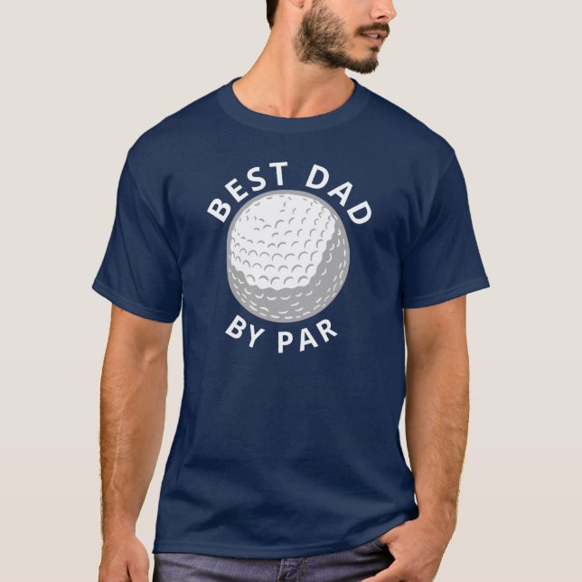 Best Dad By Par Fathers Day Custom Year T-Shirt (Front)