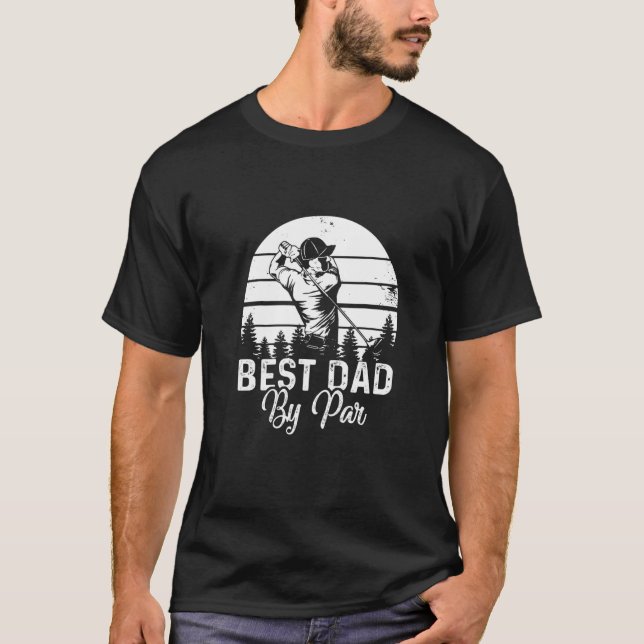 Best Dad By Par Father's Day Daddy  Golfer T-Shirt (Front)