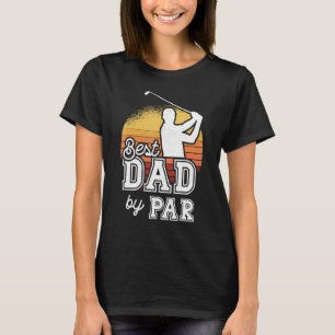 Best Dad By Par Father's Day Golf Papa Grandpa T-Shirt