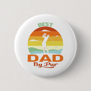 Best Dad By Par Father's Day Golf Shirt Gift Grand 6 Cm Round Badge