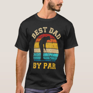 Best Dad By Par  For Golfer Daddy Father's Day T-Shirt