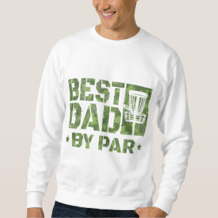 Best Dad By Par Funny Disc Golf Father's Day Sweatshirt