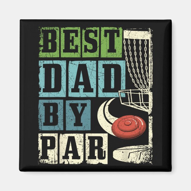 Best Dad By Par - Funny Disc Golf Player Flying Di Magnet (Front)