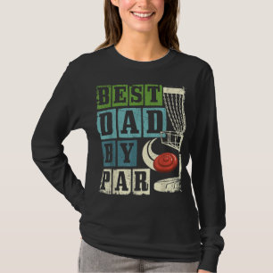 Best Dad By Par Funny Disc Golf Player Flying Disc T-Shirt