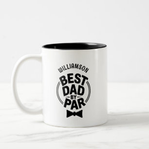 Best Dad by Par Funny Fathers day gift for dad Two-Tone Coffee Mug
