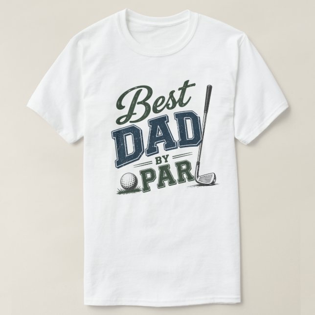 Best Dad by Par Funny Golf T-Shirt (Design Front)