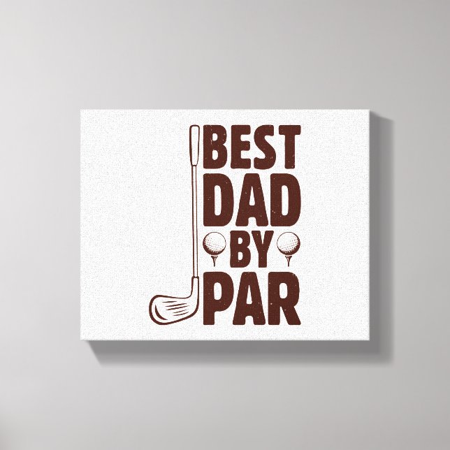 Best Dad By Par Golf Dad Canvas Print (Front)