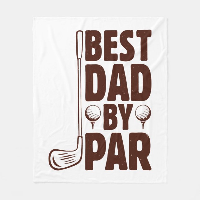 Best Dad By Par Golf Dad Fleece Blanket (Front)