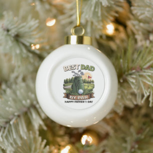 Best Dad By Par Golf Dad Funny Ceramic Ball Christmas Ornament