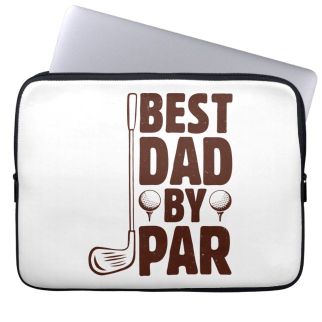 Best Dad By Par Golf Dad Laptop Sleeve (Front)