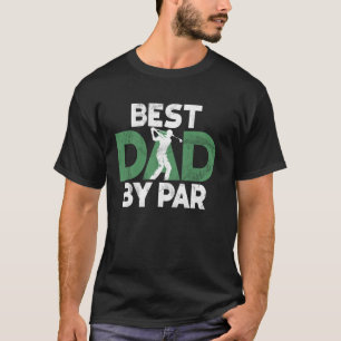 Best Dad by Par Golf Dad T-Shirt