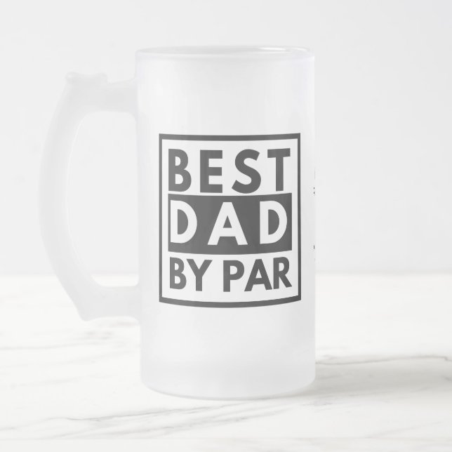 Best Dad by Par Golf Father's Day  Frosted Glass Beer Mug (Left)