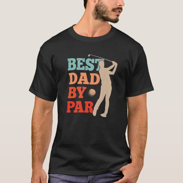 Best Dad By Par Golf Golfer Father Father's Day Da T-Shirt (Front)