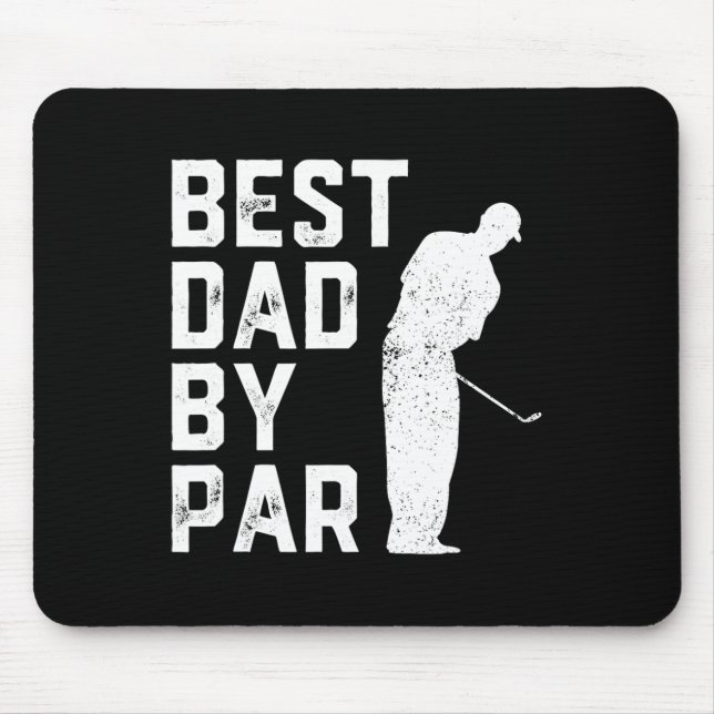 Best Dad By Par Golf Lover Gift For Men Funny Fath Mouse Mat (Front)