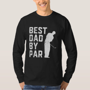 Best Dad By Par Golf Lover Gift For Men Funny Fath T-Shirt