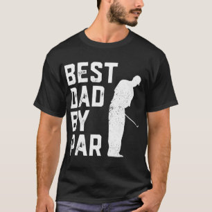 Best Dad By Par Golf Lover Gift For Men Funny Fath T-Shirt